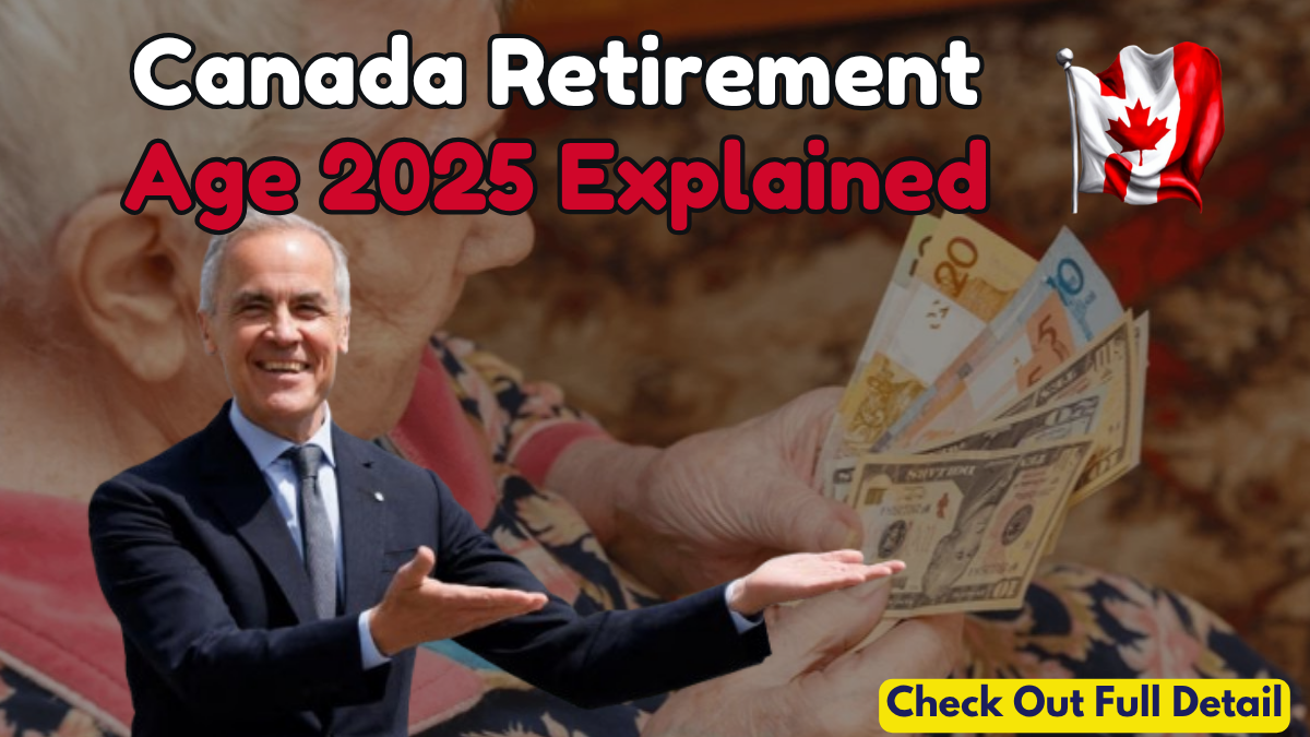 Canada Retirement Age 2025 Explained Is 65 Ending or Not Eligibility, Options, and Planning Guide