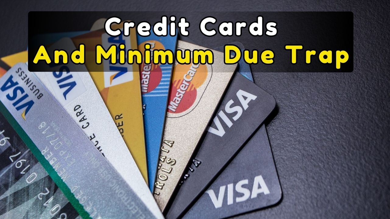 Credit Cards And Minimum Due Trap: Why Full Payment Is Vital For Your CIBIL Score