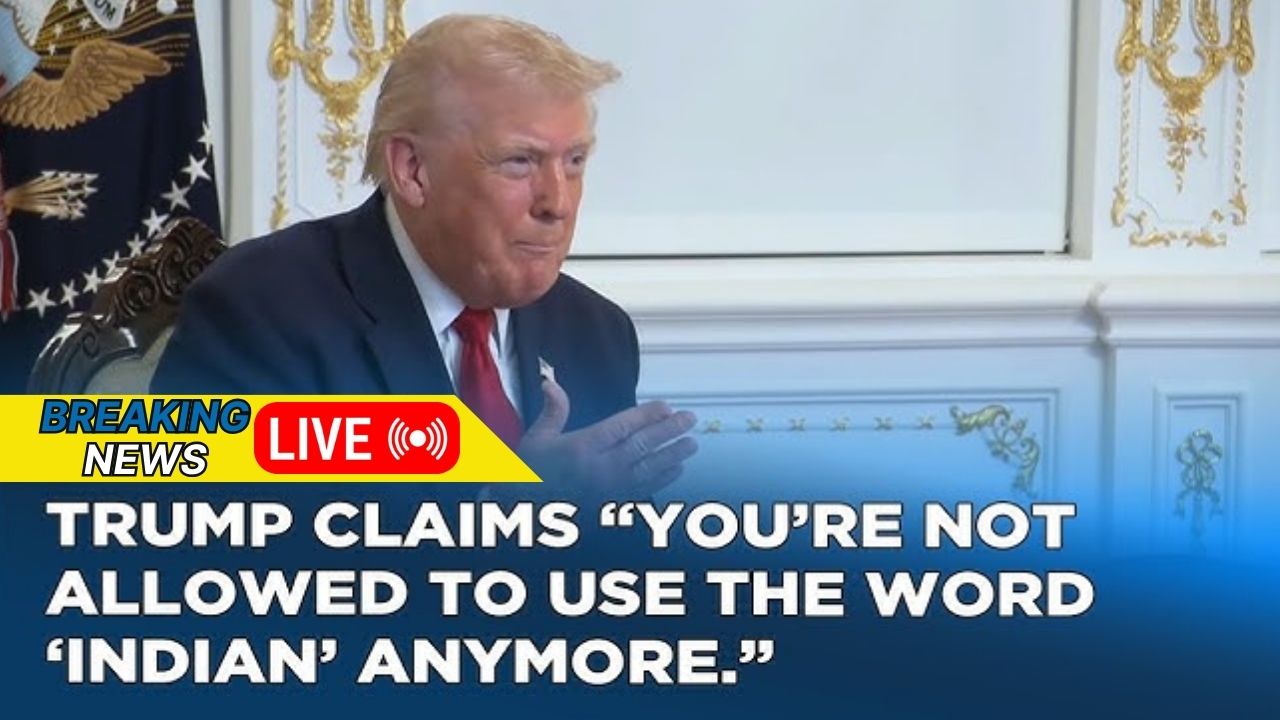 Trump Claims the Word Indian Is No Longer Allowed, Remarks Ignite Fresh Debate on Indigenous Identity and Representation